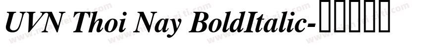 UVN Thoi Nay BoldItalic字体转换